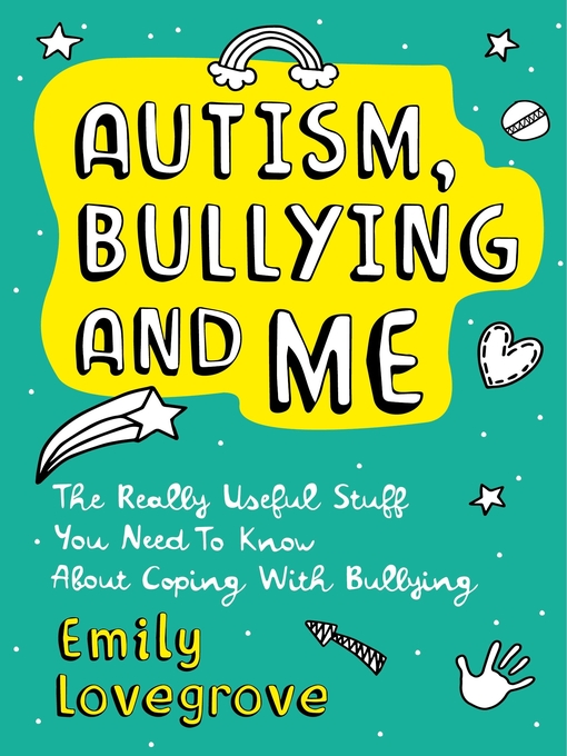 Title details for Autism, Bullying and Me by Emily Lovegrove - Available